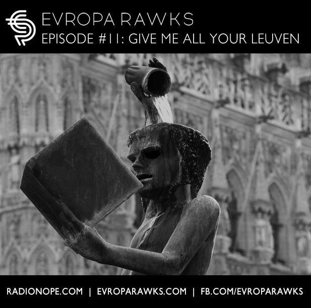 Episode #11 - Give Me All Your Leuven