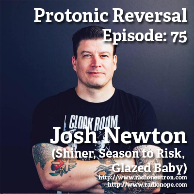 Ep075: Josh Newton Pt.1  (Shiner, Season to Risk, Glazed Baby)
