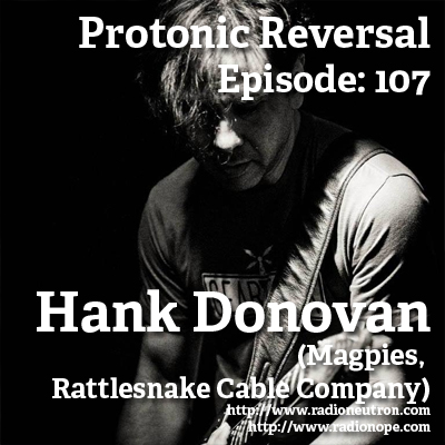Ep107: Hank Donovan (Magpies, Rattlesnake Cable Company)