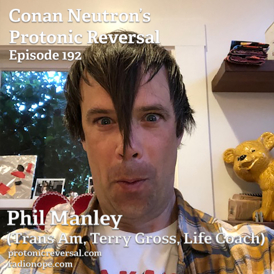 Ep192: Phil Manley (Trans Am, Life Coach, Terry Gross)
