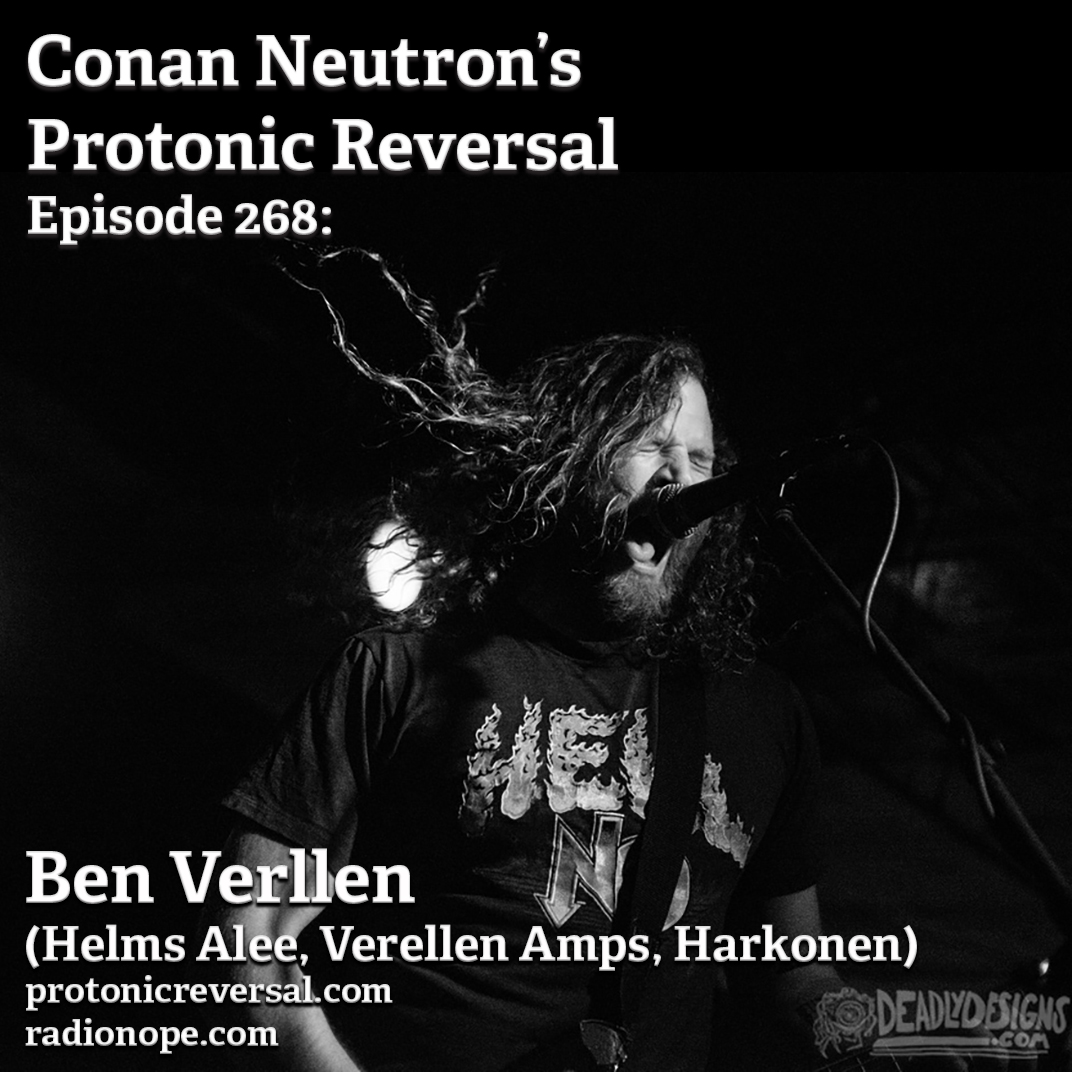 Ep268: Ben Verellen (Helms Alee, Verellen Amps, Harkonen)