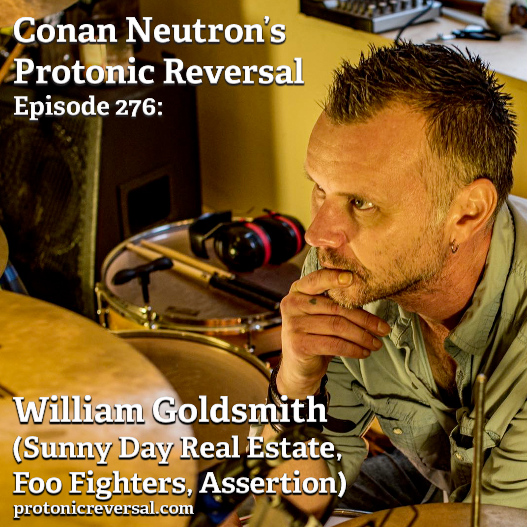 Ep276: William Goldsmith (Sunny Day Real Estate, Foo Fighters, Assertion, The Fire Theft)