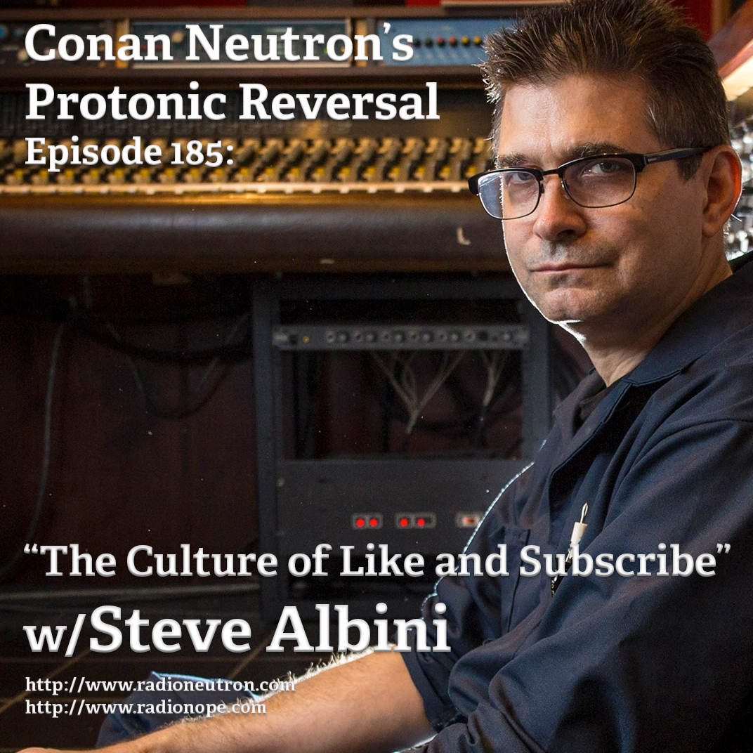 Ep185: Steve Albini: "The Culture of Like and Subscribe" episode artwork