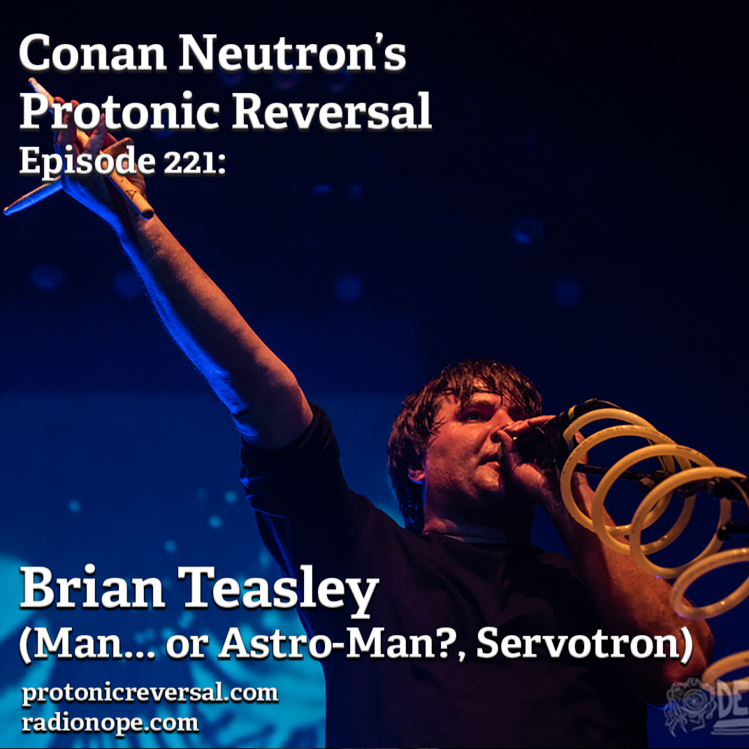 Ep221: Brian Teasley (Man... or Astro-Man?, Servotron) episode artwork