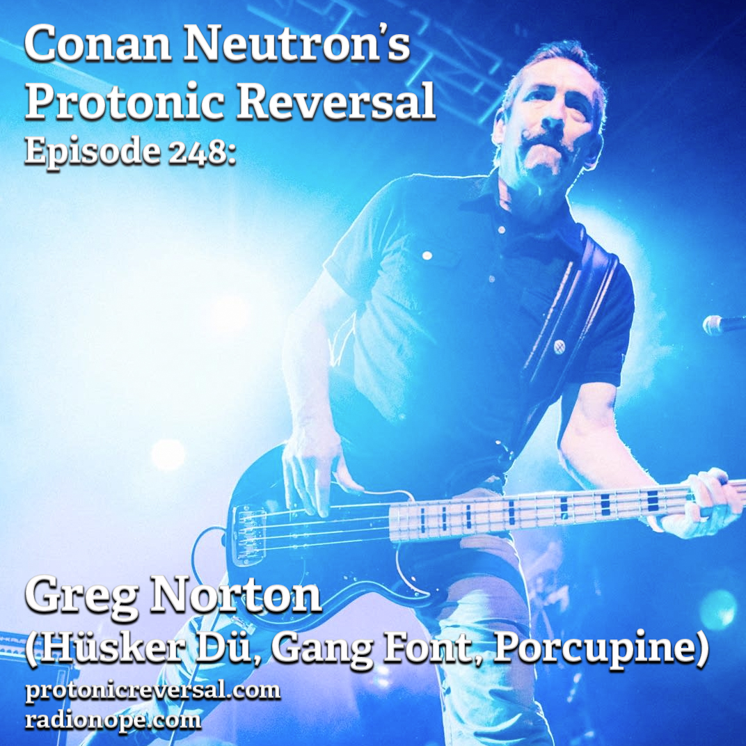 Ep248: Greg Norton (Hüsker Dü, Gang Font, Porcupine) episode artwork