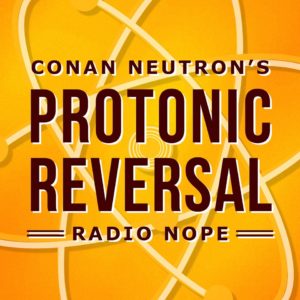 Conan Neutron’s Protonic Reversal